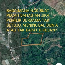 Pecah Bahagian Tanah Jika Pemilik Bersama Tak Setuju